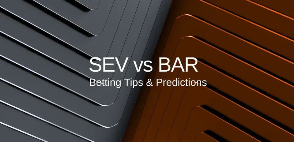 Graphic featuring SEV vs BAR betting tips and predictions