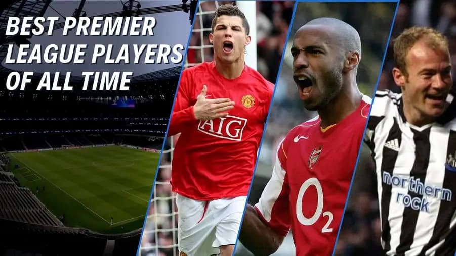 Top 10 Premier League Legends: Ranking the Greatest Players Ever
