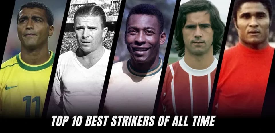 Top 10 Greatest Football Strikers Ever Ranked