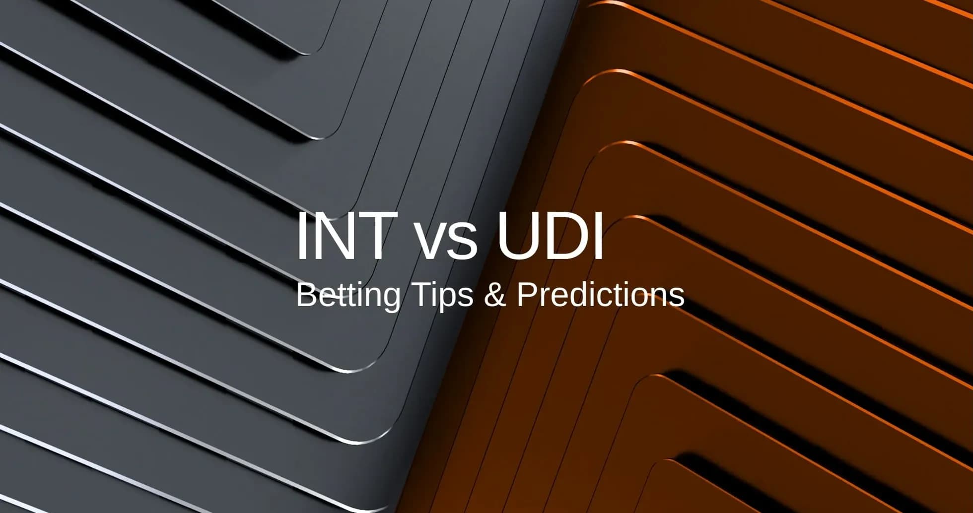 Graphic featuring INT vs UDI betting tips and predictions Graphic featuring INT vs UDI betting tips and predictions