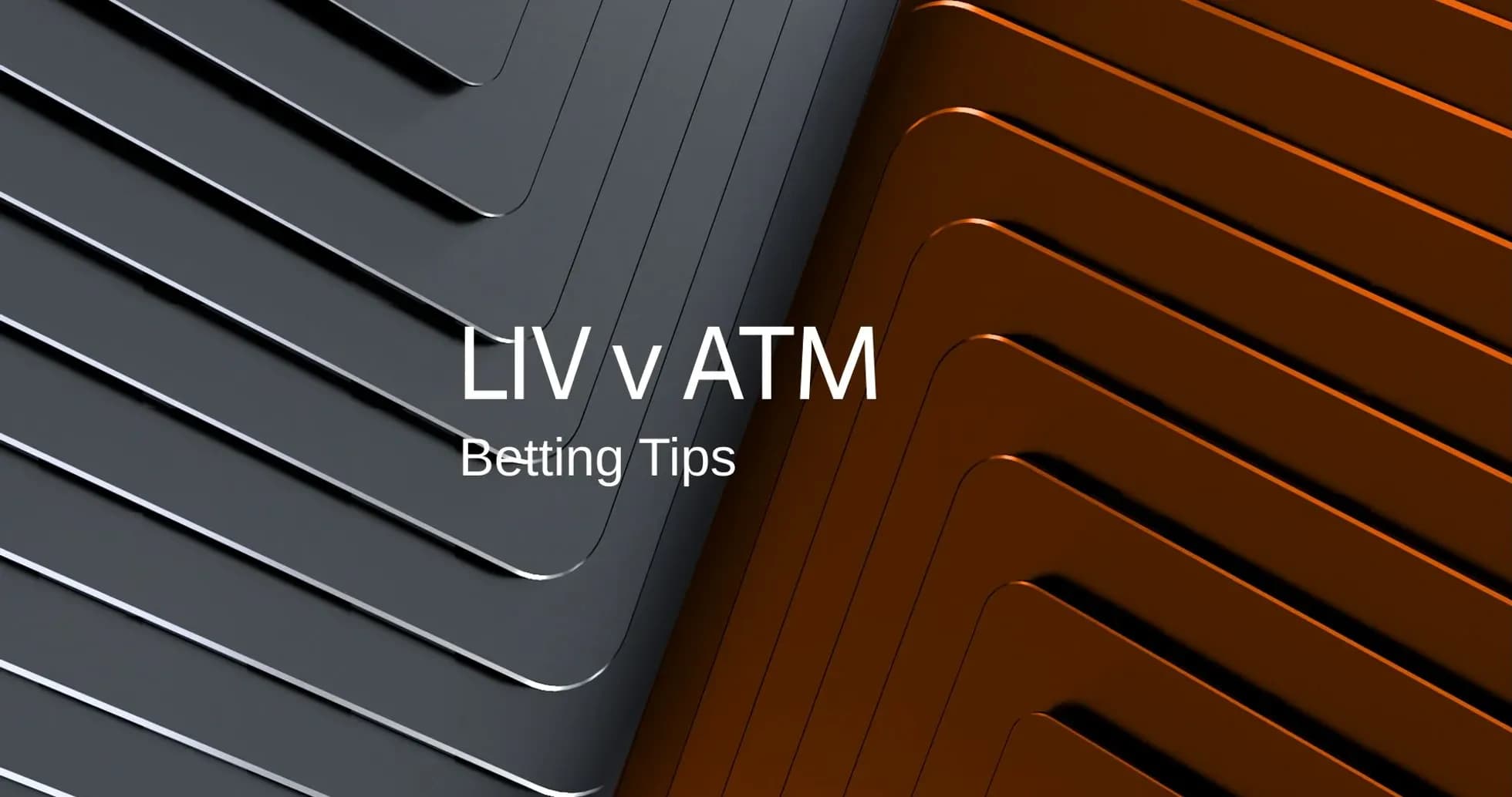 LIV versus ATM betting tips graphic LIV versus ATM betting tips graphic