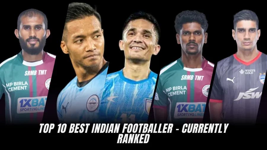 Top 10 Indian Footballers: Current Best Players Ranked Top 10 Indian Footballers: Current Best Players Ranked